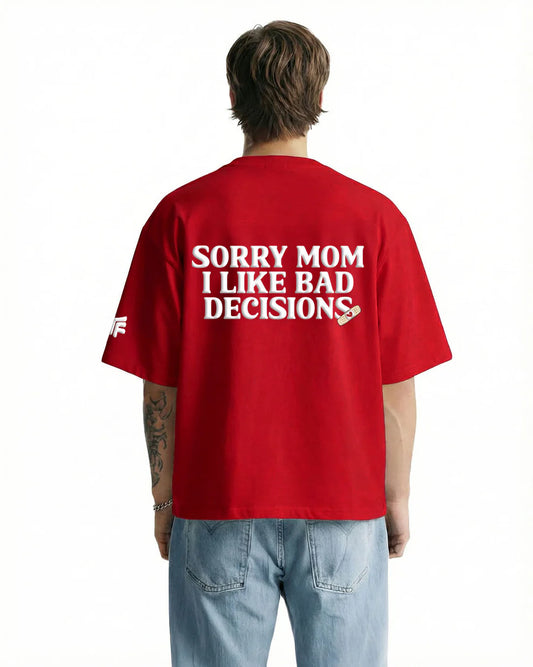 Drip Desi's Sorry Mom I Like Bad Decisions Oversized Red T-Shirt – Graphic Streetwear Tee